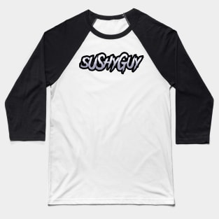 Sushyguy tag Baseball T-Shirt